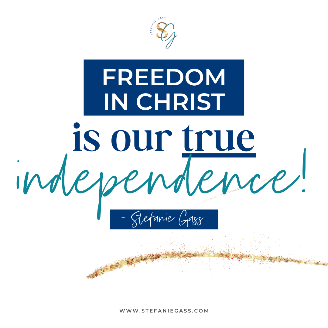 Let Freedom Ring 5 Bible Verses About Our Freedom In Christ