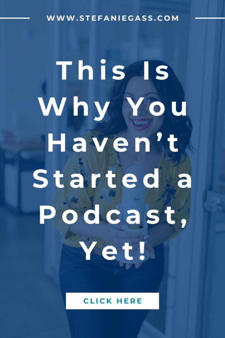 3 Reasons You Haven‘t Started A Podcast & How To Take Action!