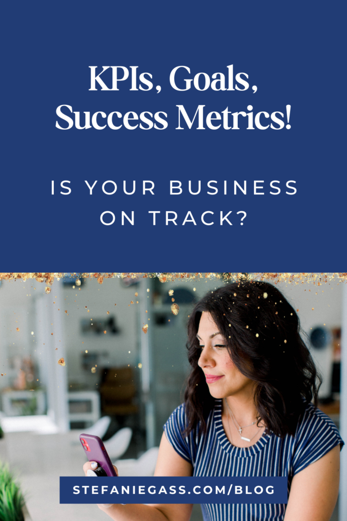 Dark-haired woman looking at her phone with title KPIs, goals, success metrics! is your business on track?