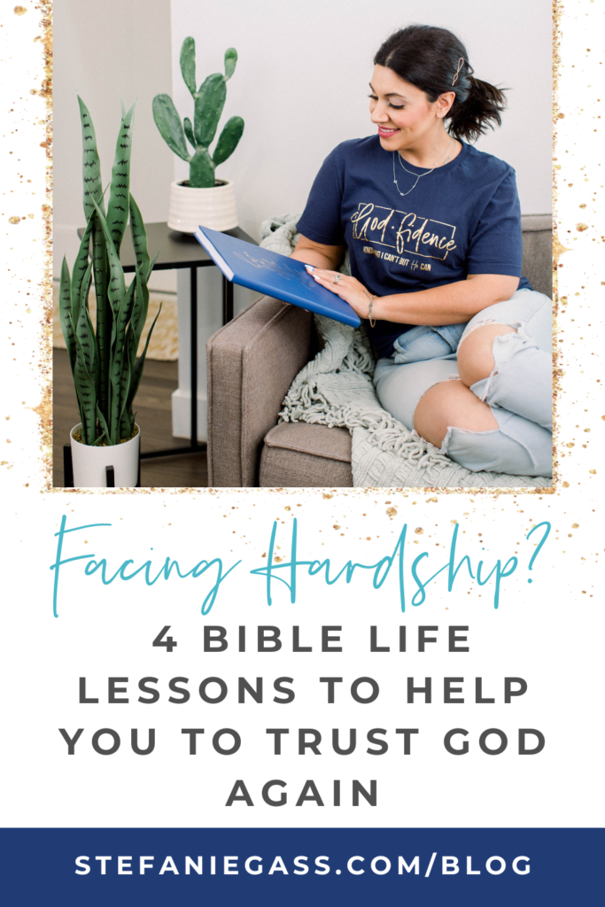 gold splatter frame with dark-haired woman sitting on couch looking at book with title facing hardship? 4 bible lessons to help you trust God again. stefaniegass.com/blog