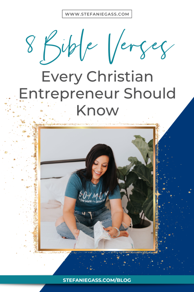 navy blue background with gold splatter frame and dark-haired woman sitting on bed flipping through book with title 8 bible verses every Christian entrepreneur should know. stefaniegass.com/blog