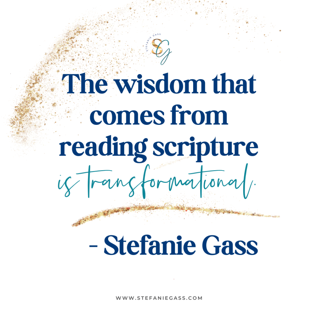 Gold splatter background with quote The wisdom that comes from reading scripture is transformational. -Stefanie Gass