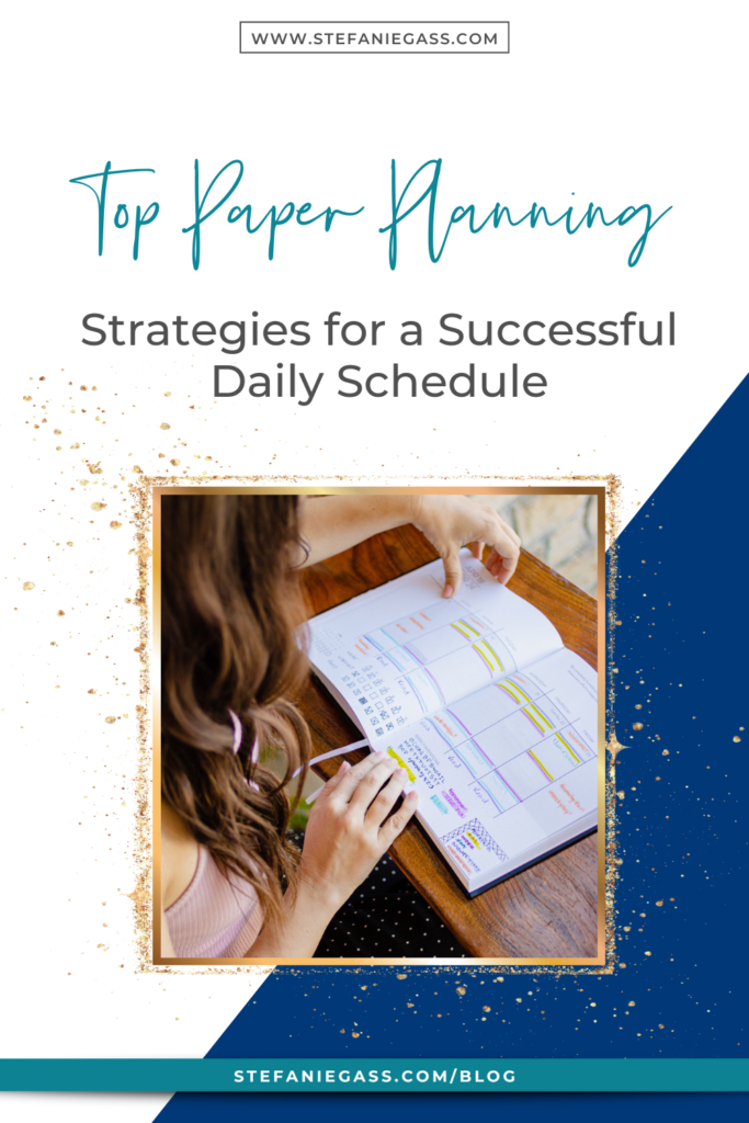 Navy blue background with gold splatter frame and title Top paper planning strategies for a successful daily schedule. stefaniegass.com/blog