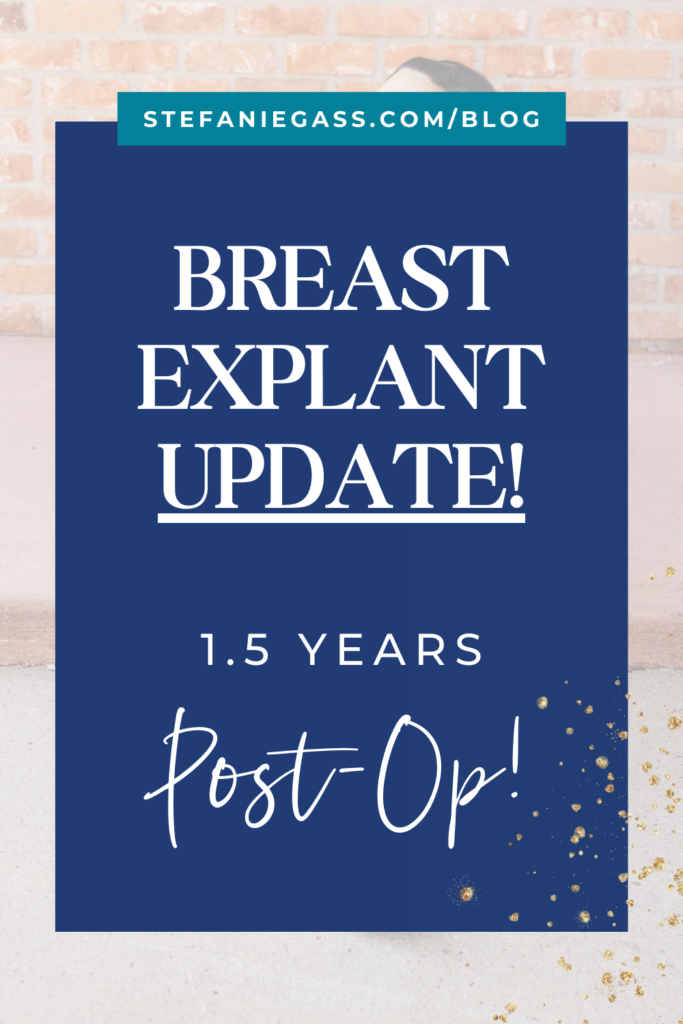 Background overlay with title Breast implant update! 1.5 years post-op! stefaniegass.com/blog