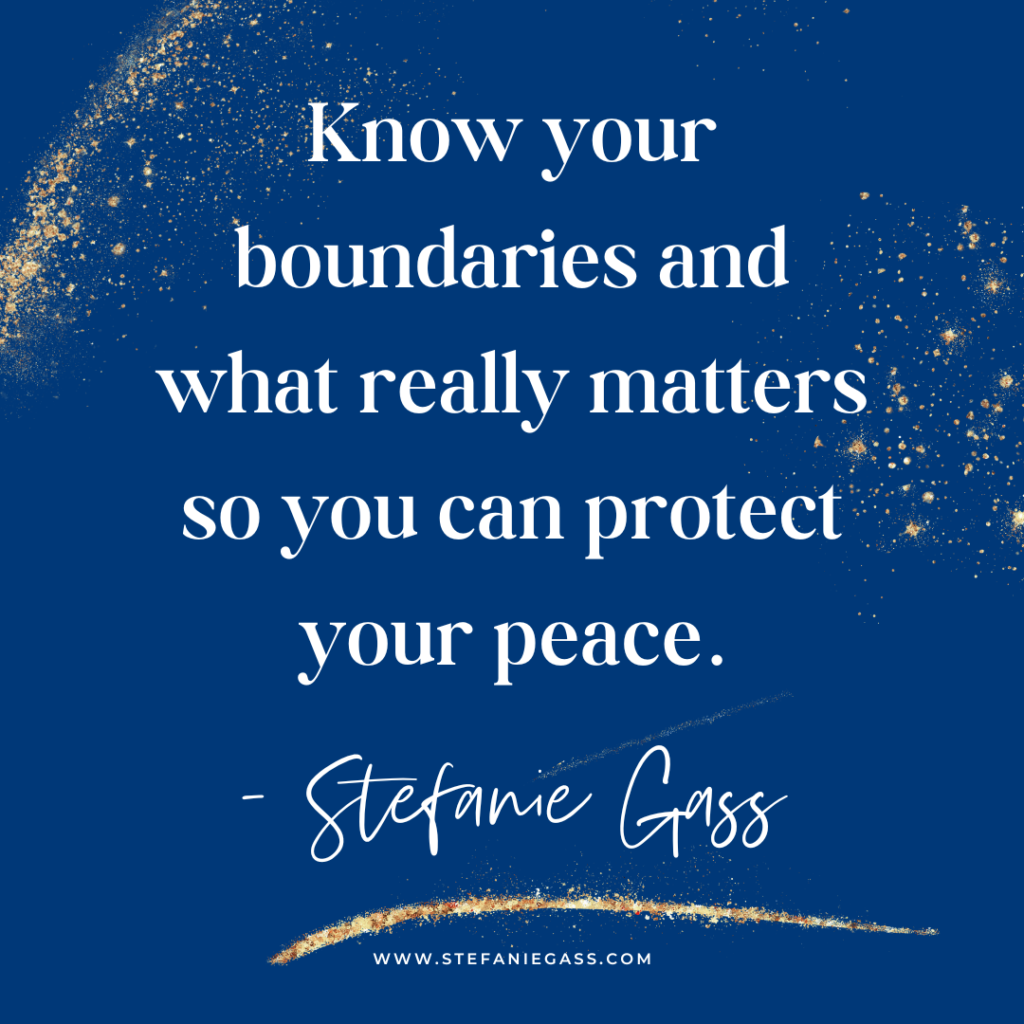 Navy blue and gold splatter background and quote Know your boundaries and what really matters so you can protect your peace. -Stefanie Gass