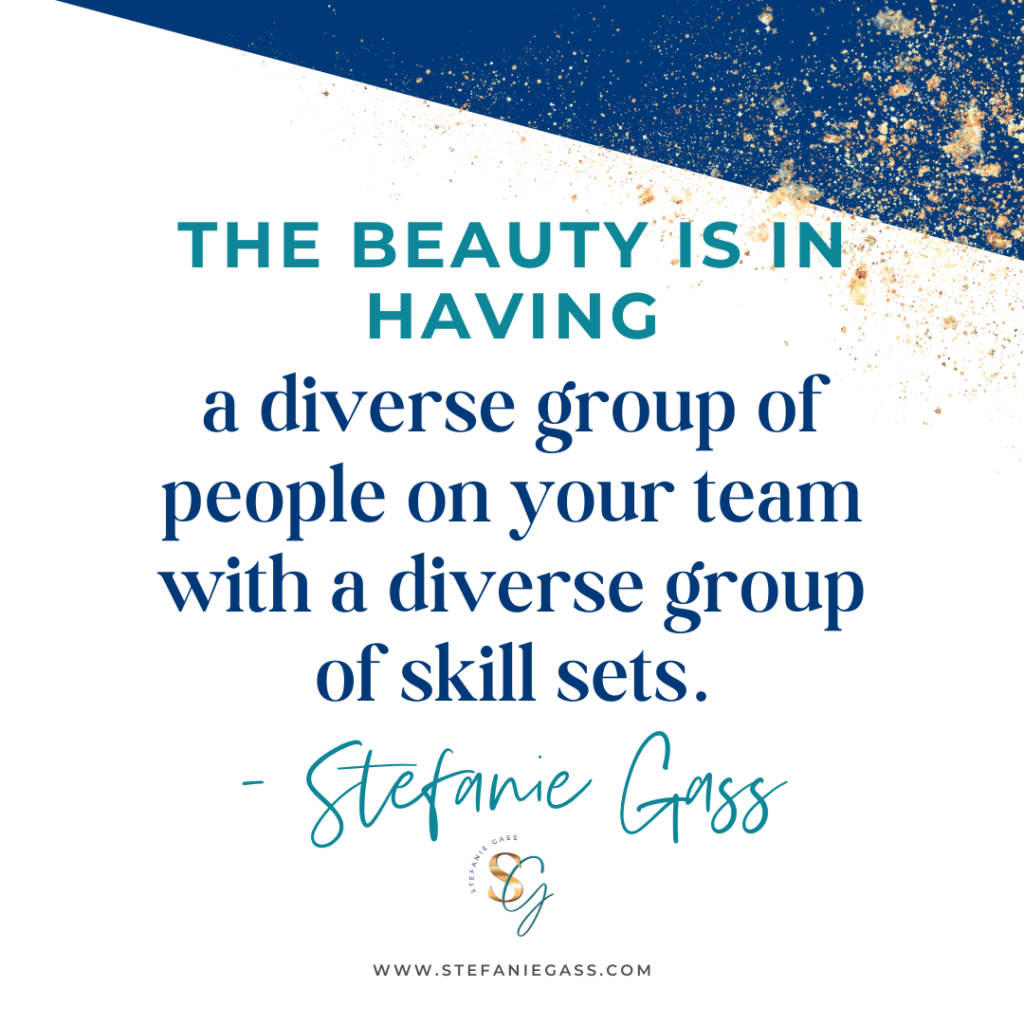 Navy blue and gold splatter background with quote The beauty is having a diverse group of people on your team with a diverse group of skill sets. -Stefanie Gass