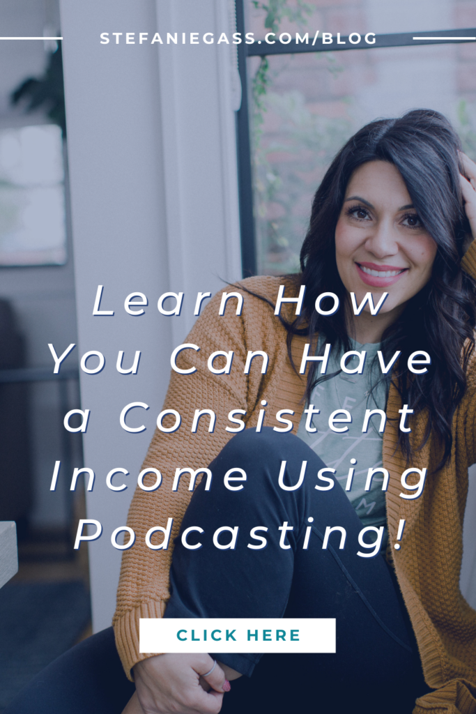 Background image overlay of dark-haired woman and title Learn how you can have a consistent income using podcasting!