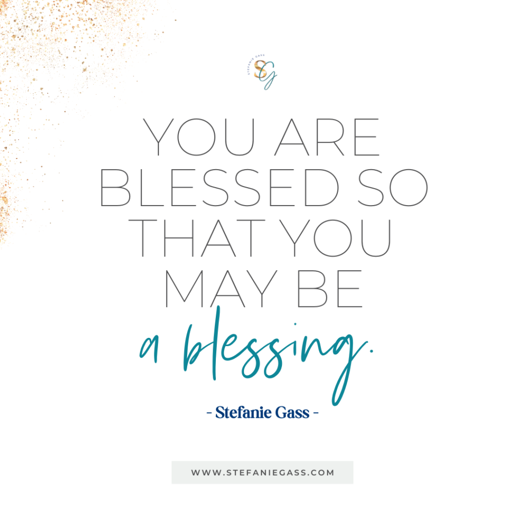 Gold splatter background and quote You are blessed so that you can be a blessing. -Stefanie Gass