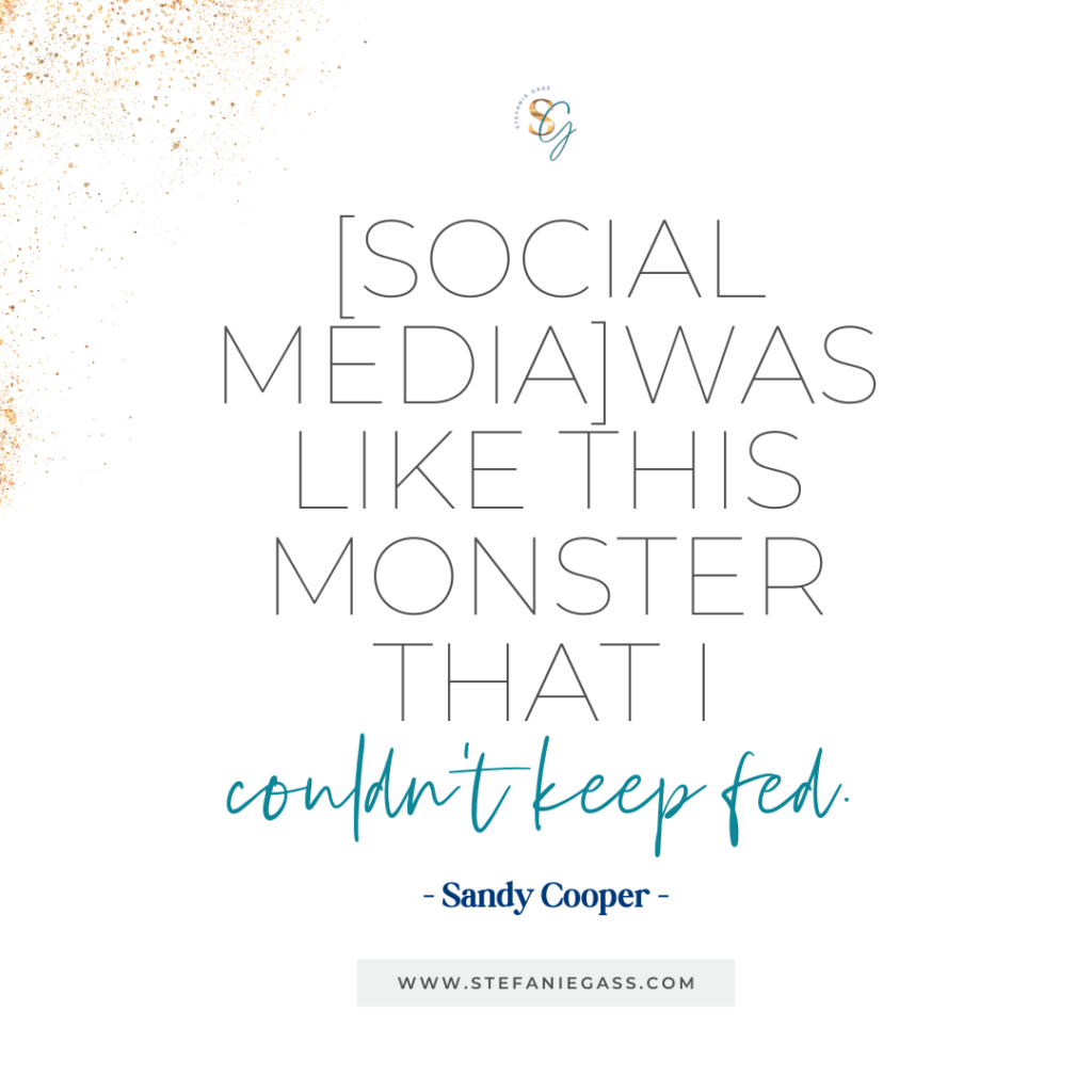 Gold splatter background and quote [Social media] was like this monster that I couldn't keep fed. -Sandy Cooper