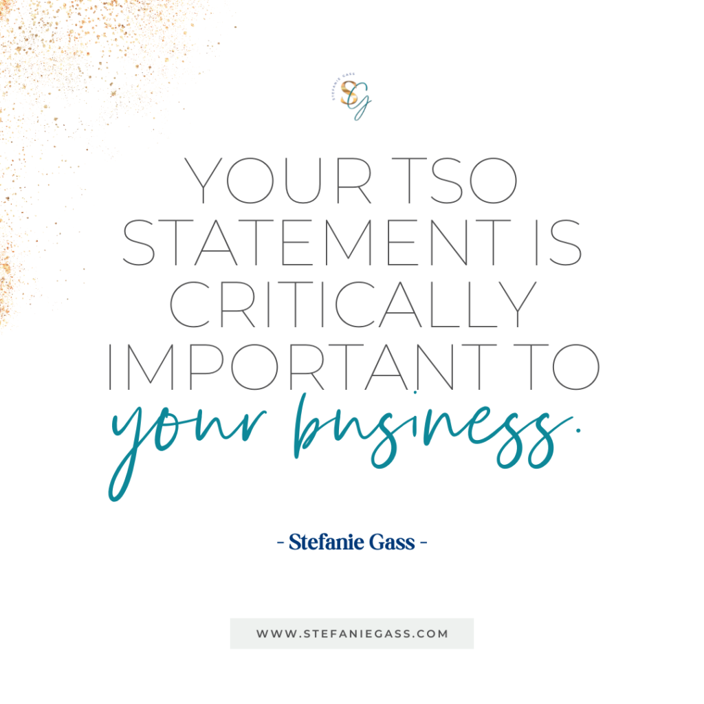 Gold splatter background and quote Your TSO statement is critically important to your business. -Stefanie Gass