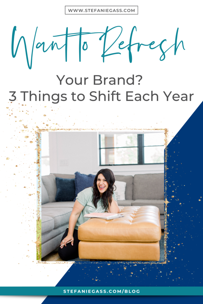 Navy blue and gold splatter frame and title Want to refresh your brand? 3 things to shift each year. stefaniegass.com/blog
