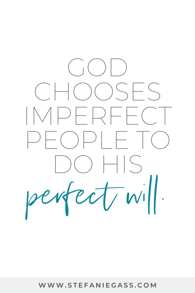 Quote by Stefanie Gass. It says: "God chooses imperfect people to do His perfect will." The image title is: Ep-572-How-She-Passed-Half-a-Million-Downloads-and-250-Students-Stefanie-Gass-Quote