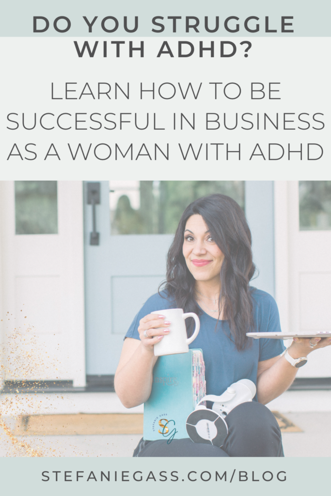 Gold splatter and gray background with image of dark-haired woman holding laptop, coffee cup and Bible and title Do you struggle with adhd? Learn how to be successful in business as a woman with adhd. stefaniegass.com/blog