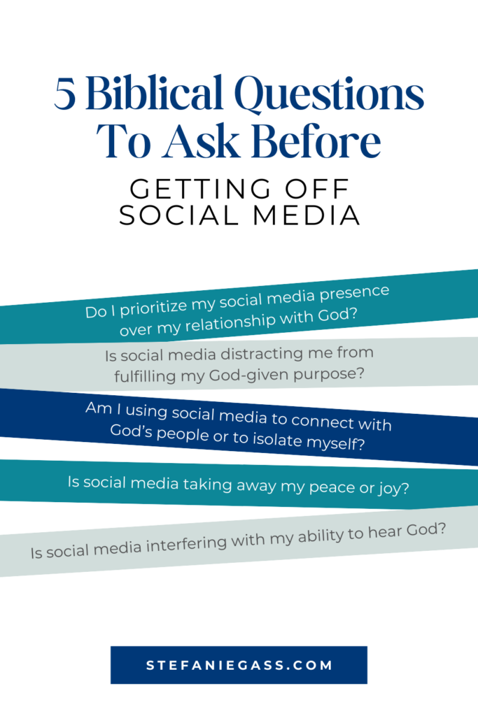 Infographic by Stefanie Gass teaching five Biblical questions to ask before getting off social media. The image title is: Ep-615-Five-Biblical-Questions-to-Ask-About-Getting-off-Social-Media-Stefanie-Gass-Infographic