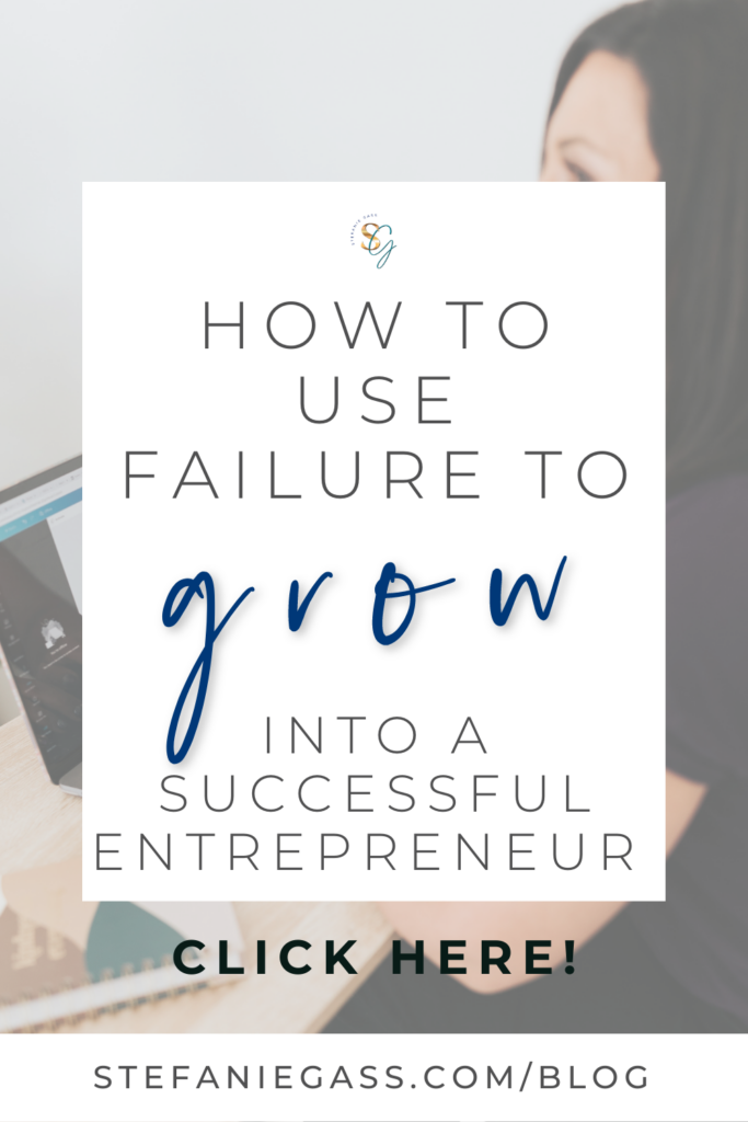 Faded picture in the background of a woman working at her desk, with text in a white square on top reading how to use failure to grow into a successful entrepreneur.
