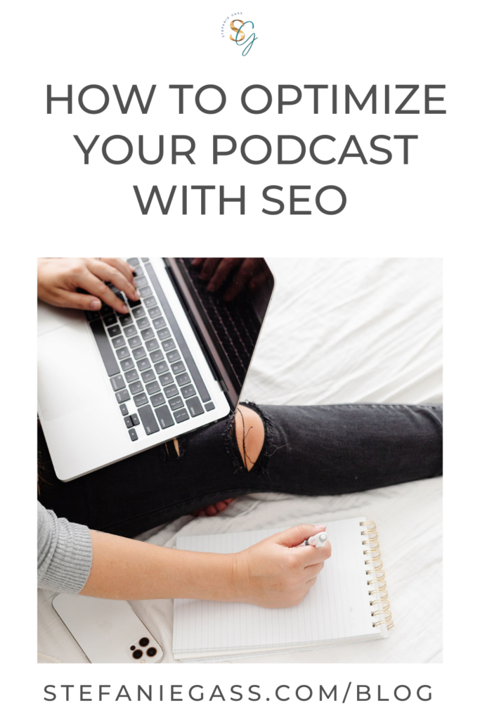 photo of a woman with a laptop on her lap and notebook to the side and text above reading how to optimize your podcast with SEO.
