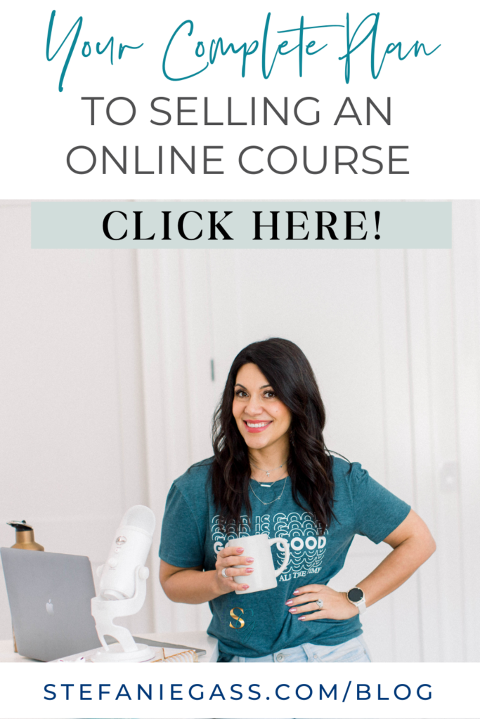 photo of a dark haired woman standing by her desk with a laptop, podcasting microphone and a mug of coffee with a white box above and text inside reading your complete plan to selling an online course.