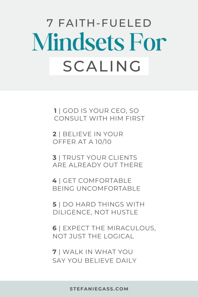 Infographic by Stefanie Gass teaching seven faith-fueled mindsets for scaling. The mindsets include seeing God as your CEO, believing in your offer completely, trusting that your clients are already out there, and more. The image title is: Ep-638-How-to-Scale-Your-Business-in-Three-Simple-Steps-with-Judy-Weber-Stefanie-Gass-Infographic