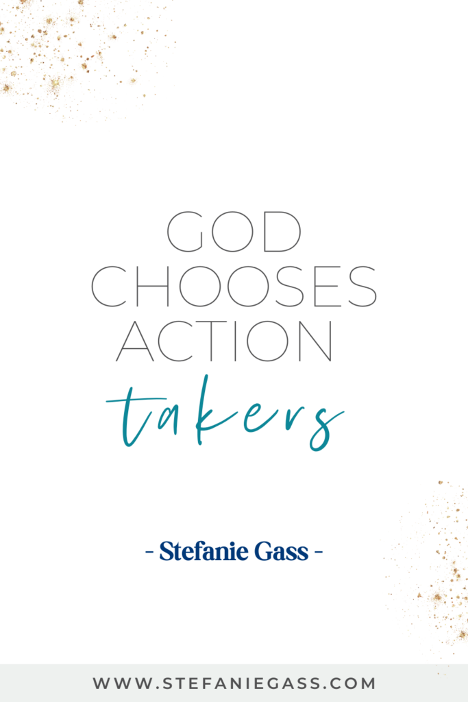 white background with golden sparkles in the corners and text in the center reading God chooses action takers.