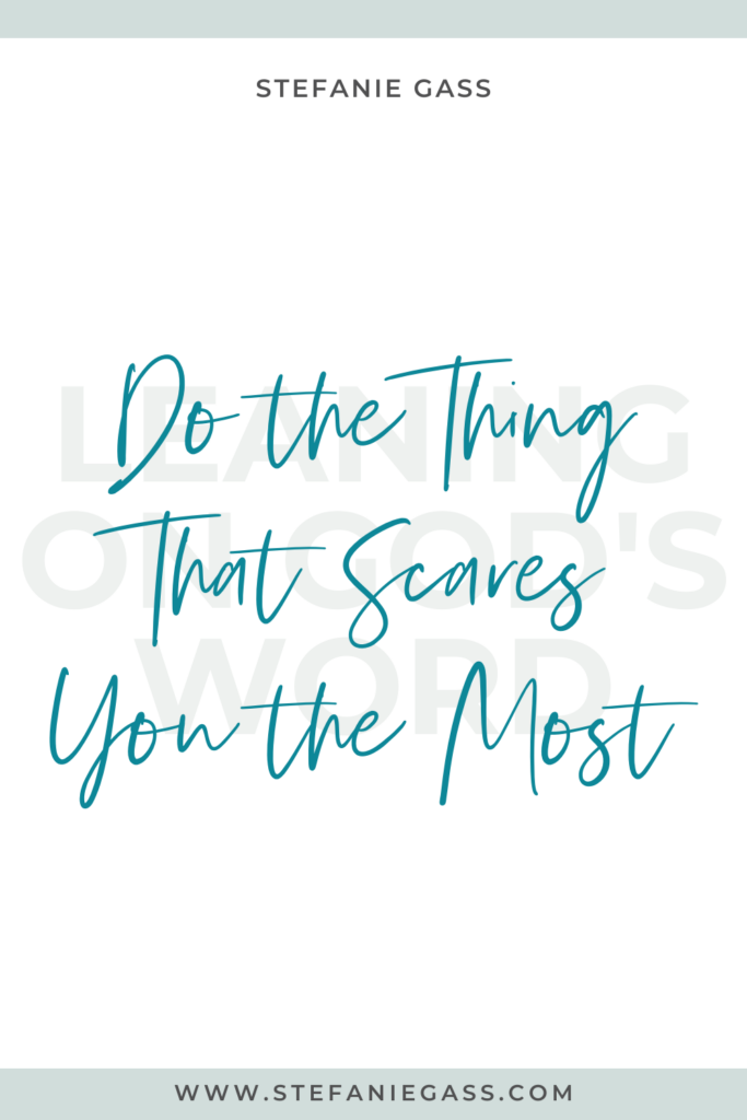 White background with blue stripes on top and bottom, with Stefanie Gass quote reading, “Do the Thing That Scares You the Most” The link mentioned at the bottom is www. stefaniegass.com.