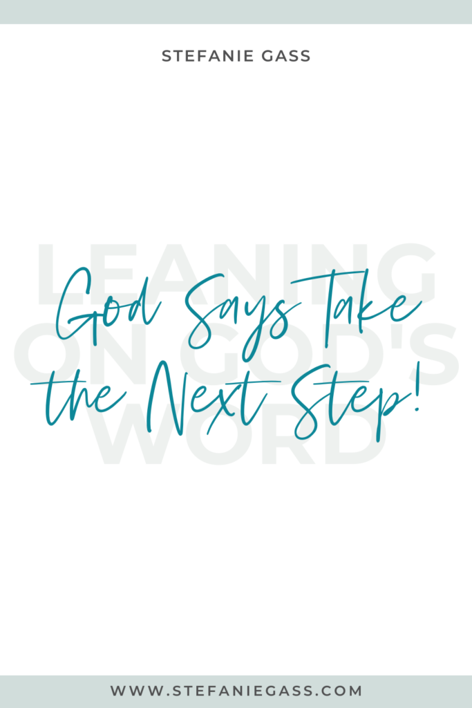 White background with blue stripes on top and bottom, with Stefanie Gass quote reading, “God says take the next step.” The link mentioned at the bottom is www. stefaniegass.com.