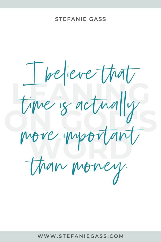 White background with blue stripes on top and bottom, with Stefanie Gass quote reading, “i believe that time is actually more important than money” The link mentioned at the bottom is www. stefaniegass.com.