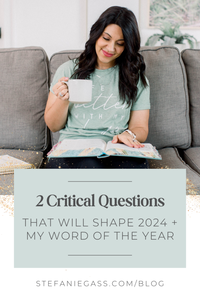 Dark haired woman sitting on couch, drinking coffee and reading the Bible. Text says: 2 Critical Questions That Will Shape 2024 + My Word of The Year
