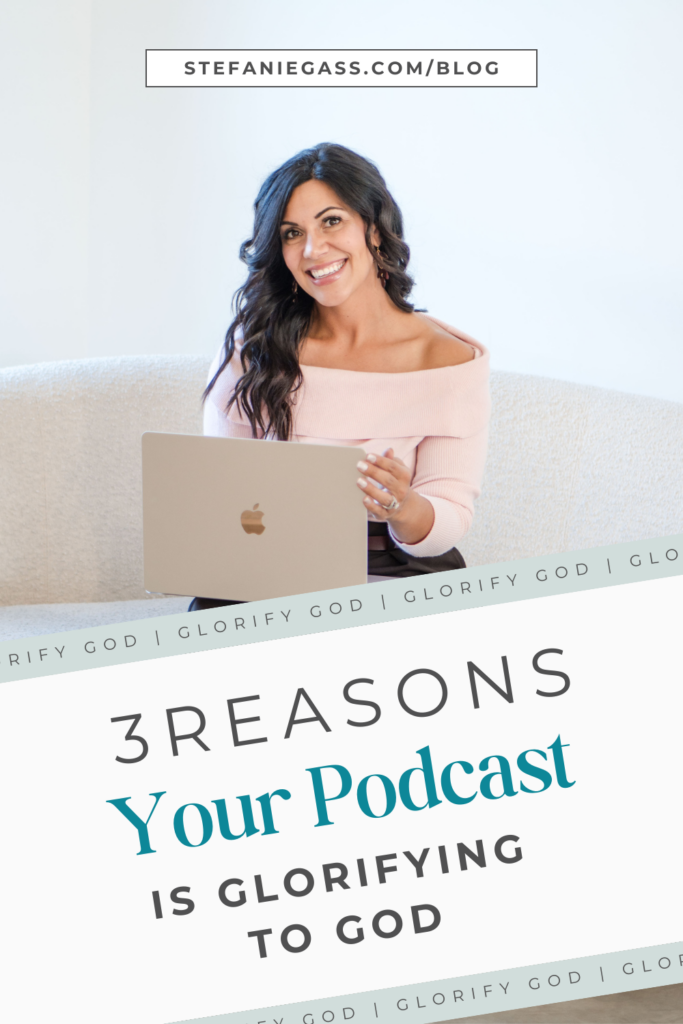 Graphic by Stefanie Gass where she's wearing a blushed pink blouse and brown pants. She's sitting on a white couch, smiling at the camera, and holding her laptop. The image title is: Ep-717-Three-Reasons-Your-Podcast-is-Glorifying-to-God-Stefanie-Gass-Branded