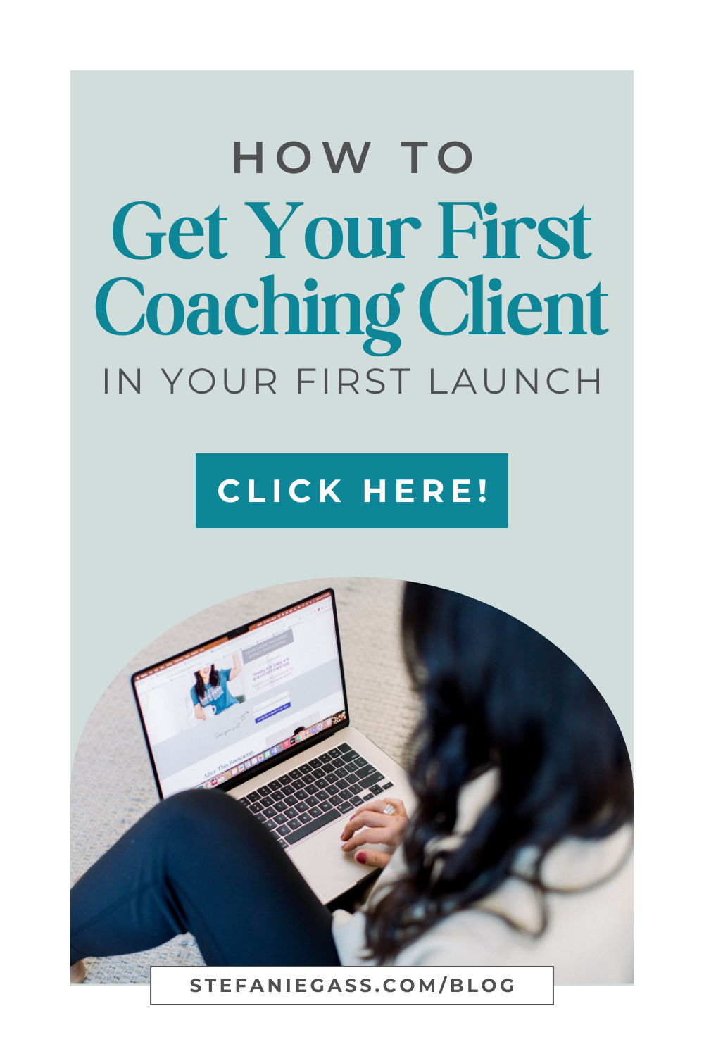 Brown haired woman sitting at computer typing. Text Says: How to get your first coaching client in your first launch. Click here.