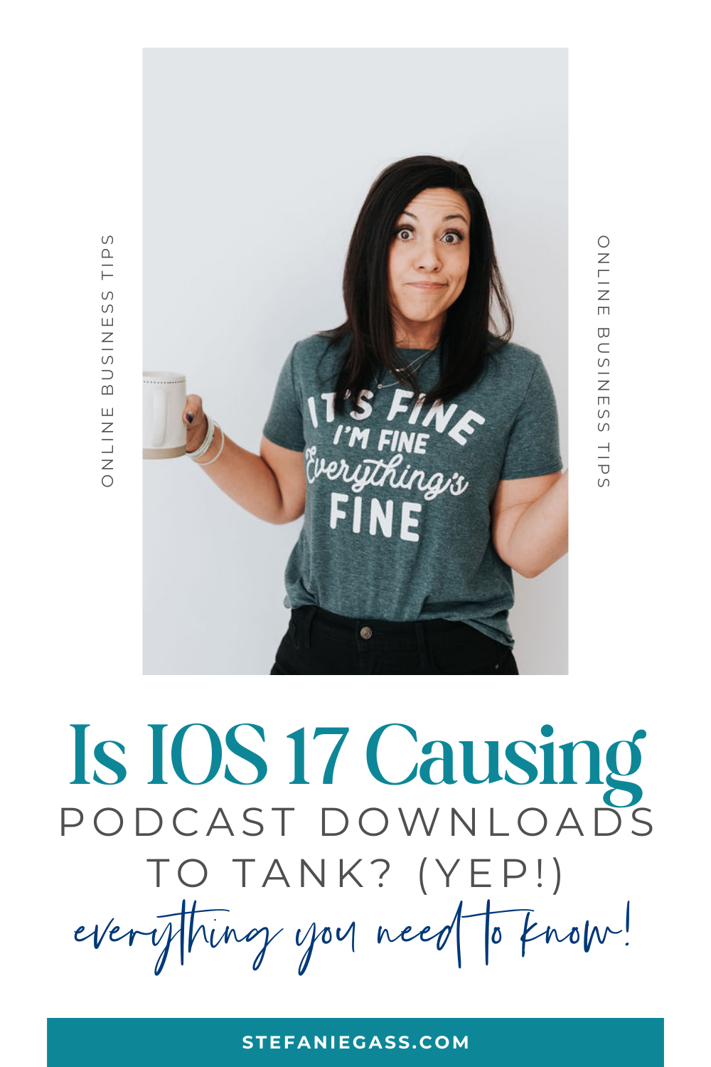Brown haired woman standing in shock with a coffee mug, wearing a teal t-shirt. Text says: Is iOS 17 Causing Podcast Downloads to Tank? (YEP!) Everything You Need To Know!