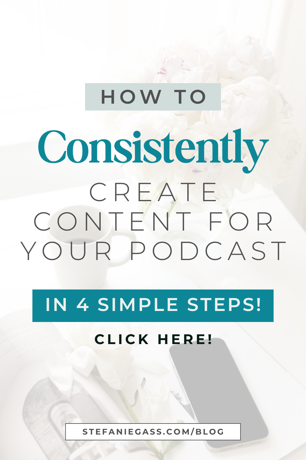 How to Consistently create content for your podcast in 4 simple steps! Click here.