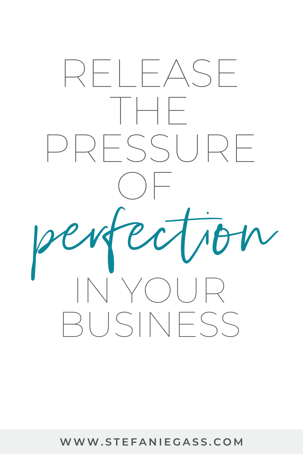 Stefanie Gass quote: Release the pressure of perfection in your business 