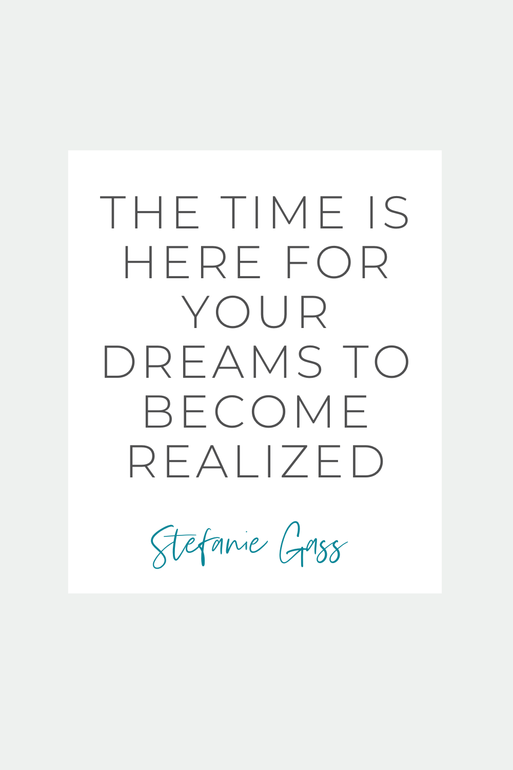 Quote by Stefanie Gass. It says: "The time is here for your dreams to become realized." The image title is: Ep-746-Does-God-Want-to-Fulfill-Our-Dreams-Stefanie-Gass-Quote