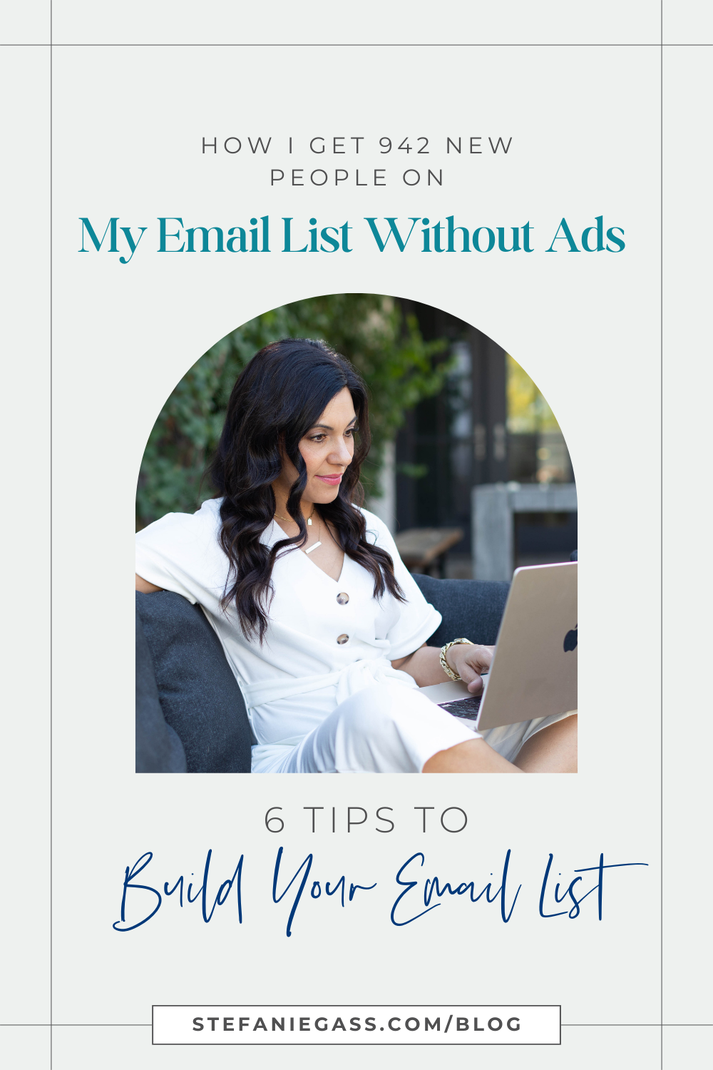 brown haired smiling woman working on her laptop while sitting on a blue couch.  Text reads:  How I get 942 new people on my email list without ads.  6 tips to build your email list. 