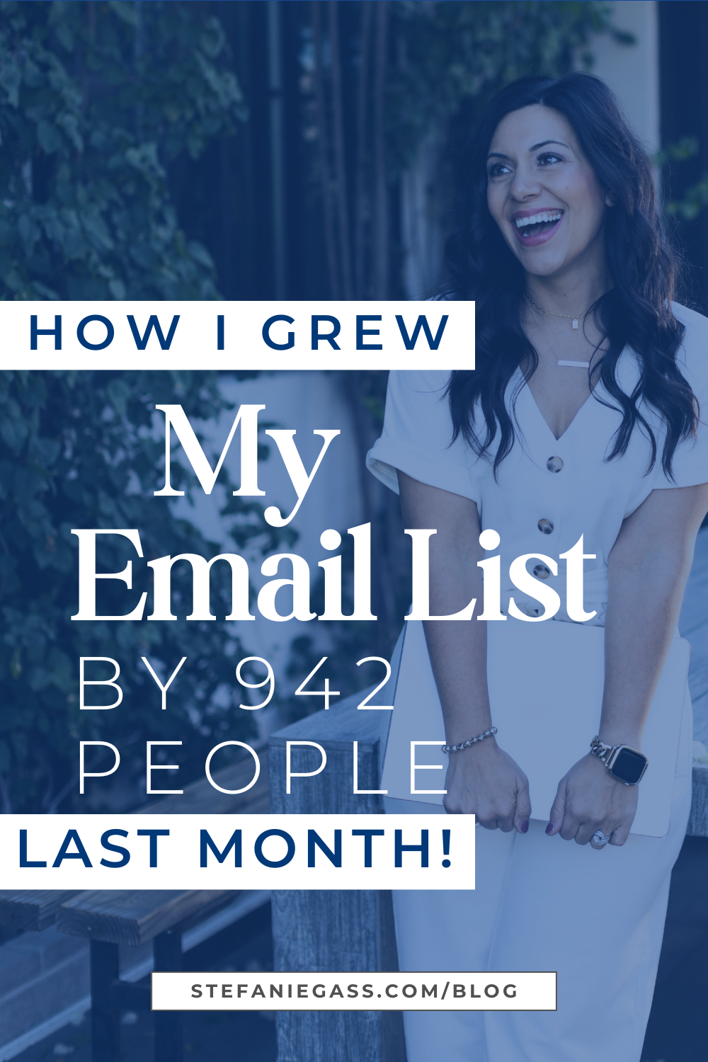 smiling brown haired woman holding her laptop in her hands.  Text reads:  How I grew my email list by 942 people last month!  