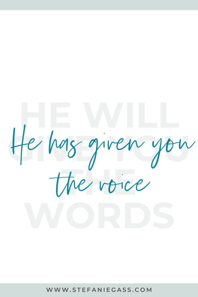 Text says " He has given you the voice He will give you the words."