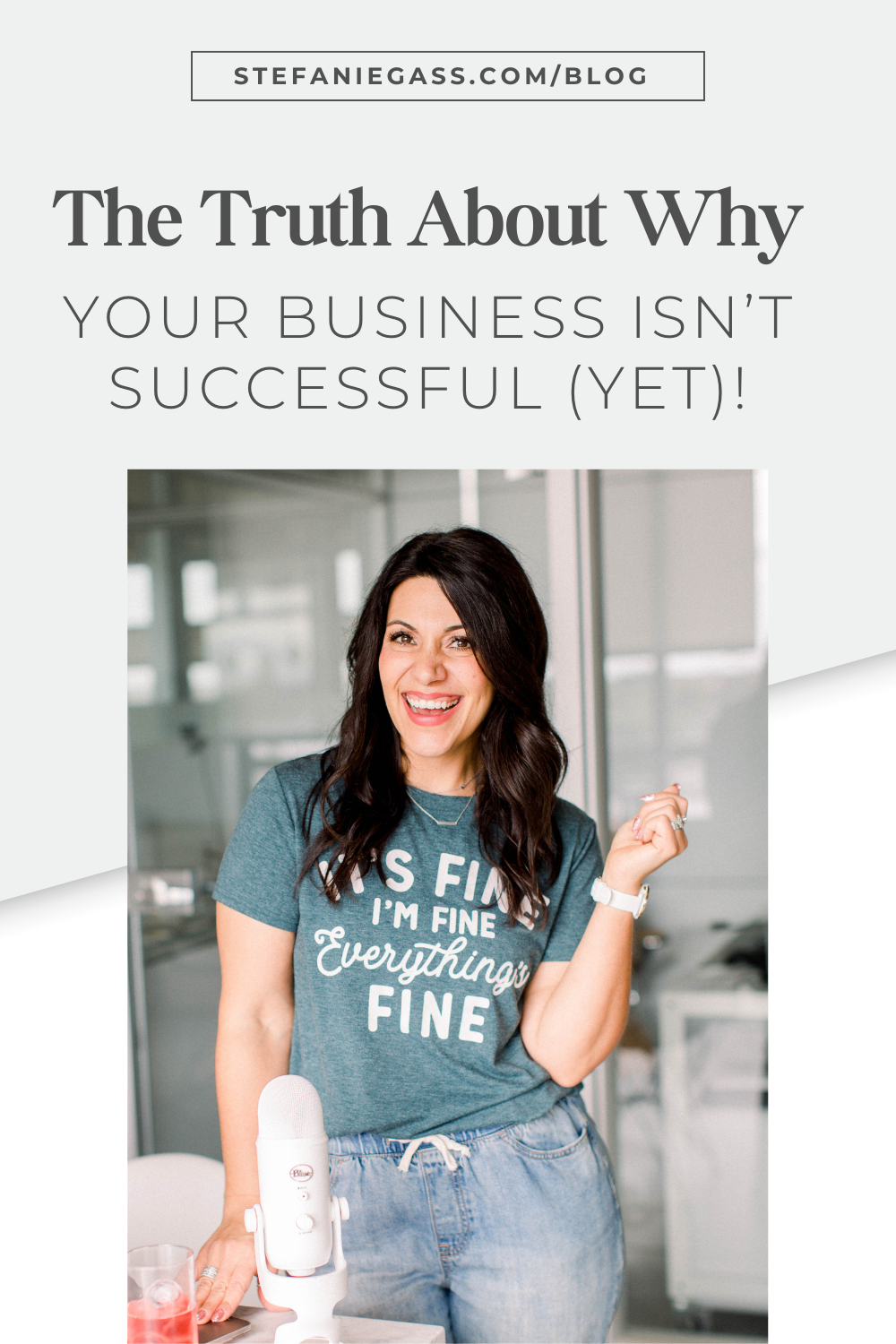 Text reads " The truth about why your business isn't successful (yet)!. Image is a smiling woman with long dark hair holding a podcast microphone.