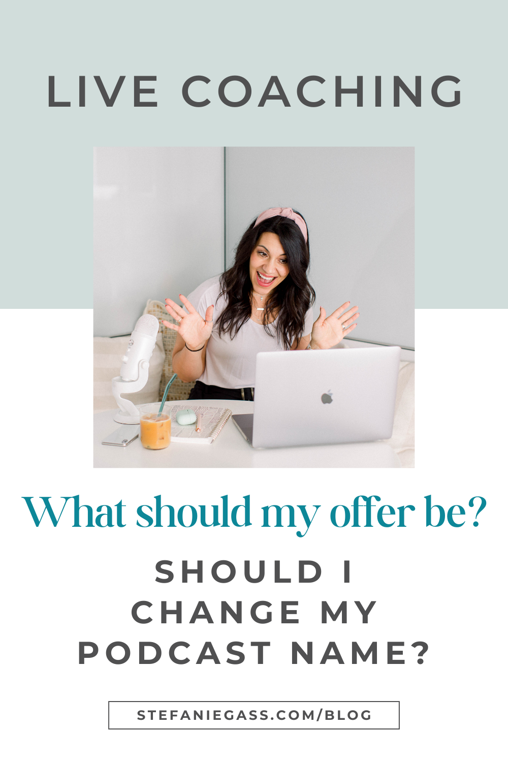 smiling woman with her hands in the air as she looks at her laptop screen and speaks into her podcast microphone.  Text reads:  Live Coaching  What should my offer be?  Should I change my podcast name?