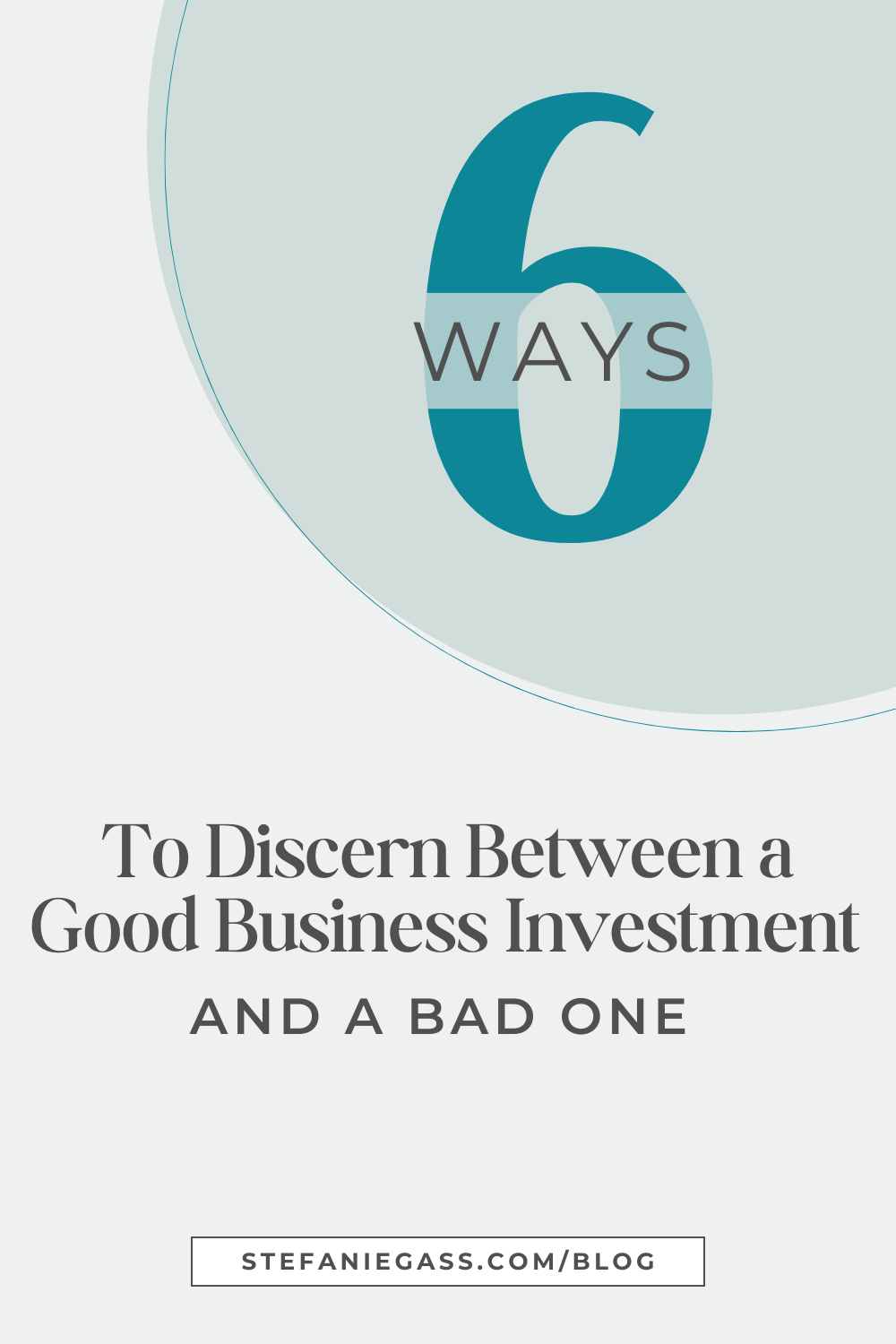 Text says " 6 ways to discern between a good business investment and a bad one"