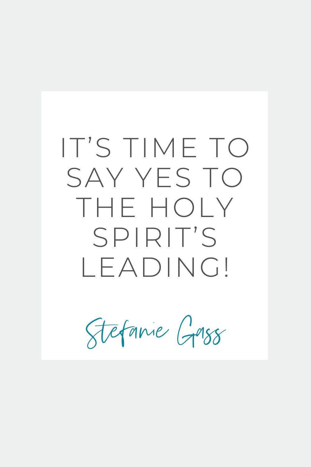 Text says" it's time to say yes to the Holy Spirit's leading!"