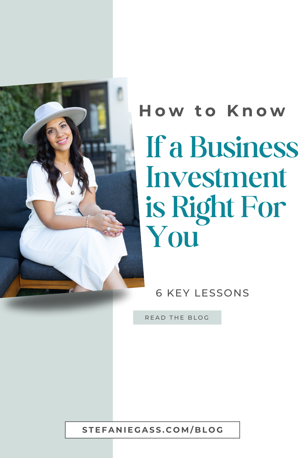 Text says " how to know if a business investment is right for you key lessons" Image is of a woman in white smiling