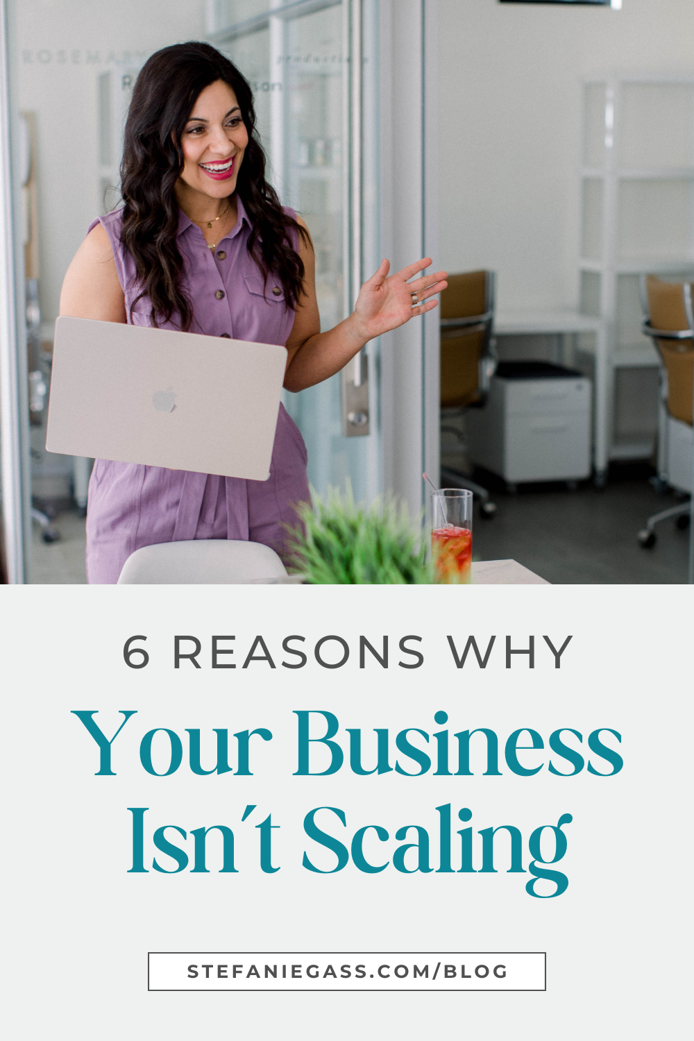 A brown haired woman smiling and holding her laptop in one hand and gesturing with her left hand Image Text reads: 6 Reasons Why Your Business Isn't Scaling