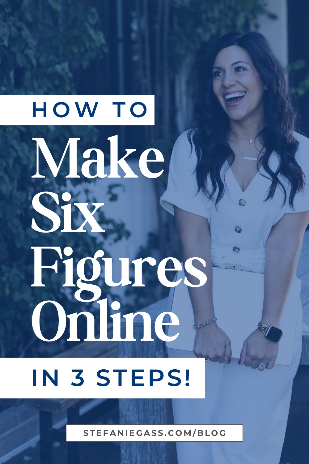 Graphic is an image of a smiling woman in white with dark hair. Text says how to make six figures online in 3 steps. 