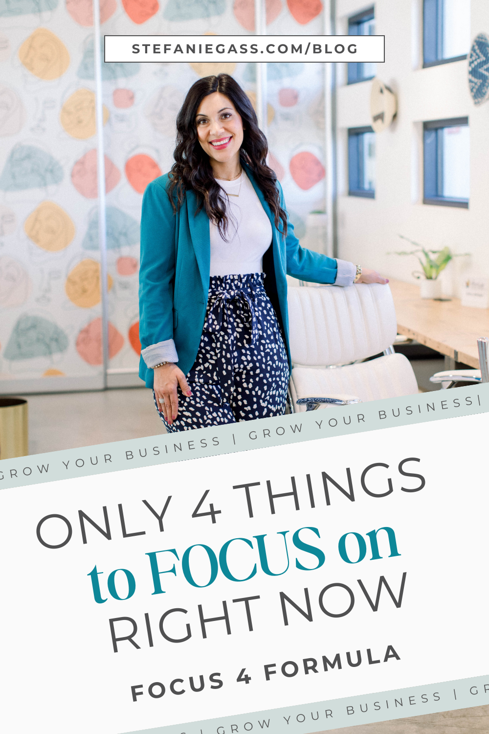 smiling brown haired woman standing at a white chair, her left hand on the back of the chair.  Text image reads: Only 4 Things to Focus on Right Now, Focus 4 Formula, Grow Your Business, Stefanie Gass Blog