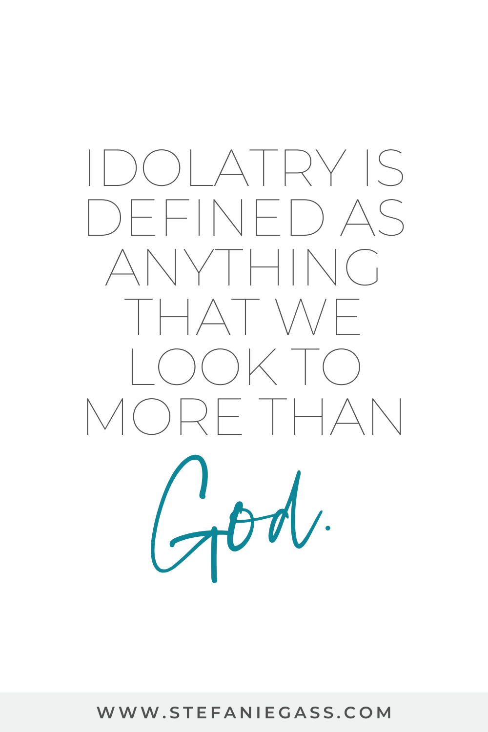 Quote by Stefanie Gass. It says: "Idolatry is defined as anything that we look to more than God." The image title is: Ep-782-Is-Your-Anxiety-And-Worry-Coming-From-Divided-Loyalty-Mine-Was-Stefanie-Gass-Quote