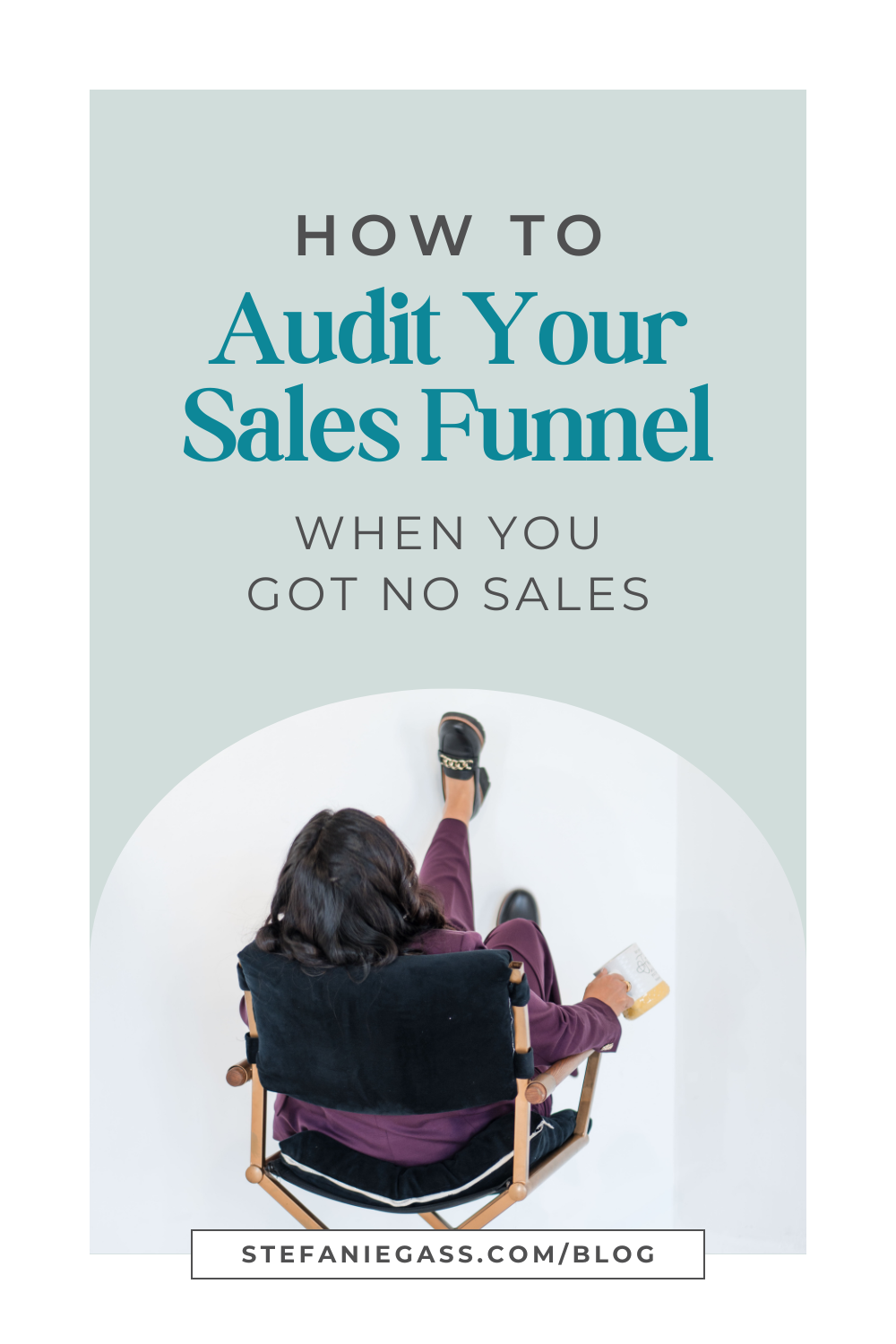 Graphic by Stefanie Gass where she's sitting in a director's chair with her back to the camera. She has dark hair and is wearing a dark purple suit and black shoes. She's holding a white mug in her hand. The image title is: Ep-783-How-to-Audit-Your-Sales-Funnel-When-You-Got-No-Sales-Stefanie-Gass-Branded