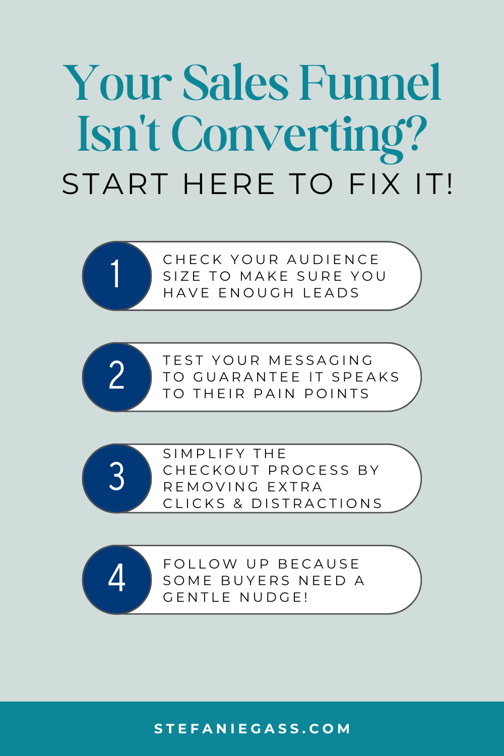 Infographic by Stefanie Gass teaching four fixes you can apply to your sales funnel if it isn't converting. The four fixes are checking your audience size, testing your messaging, simplifying the checkout process, and following up with people who didn't buy. The image title is: Ep-783-How-to-Audit-Your-Sales-Funnel-When-You-Got-No-Sales-Stefanie-Gass-Infographic