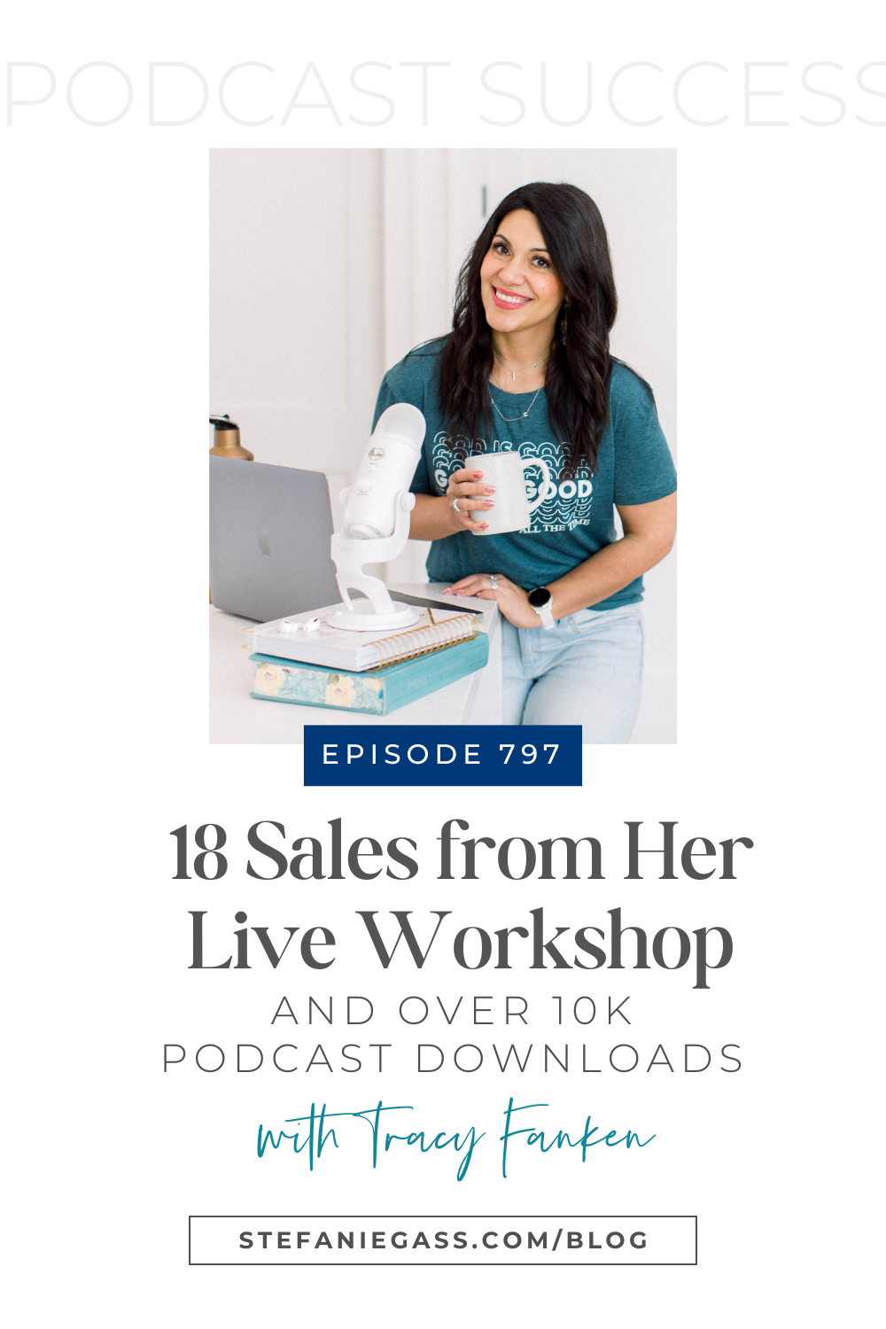 brown haired woman smiling as she sits at a table with her white coffee cup in her hand, her laptop, and white podcast microphone Image text reads: Episode 797 18 Sales from Her Live Workshop and Over 10K Podcast Downloads: A Success Story with Tracy Franken
Stefanie Gass Blog