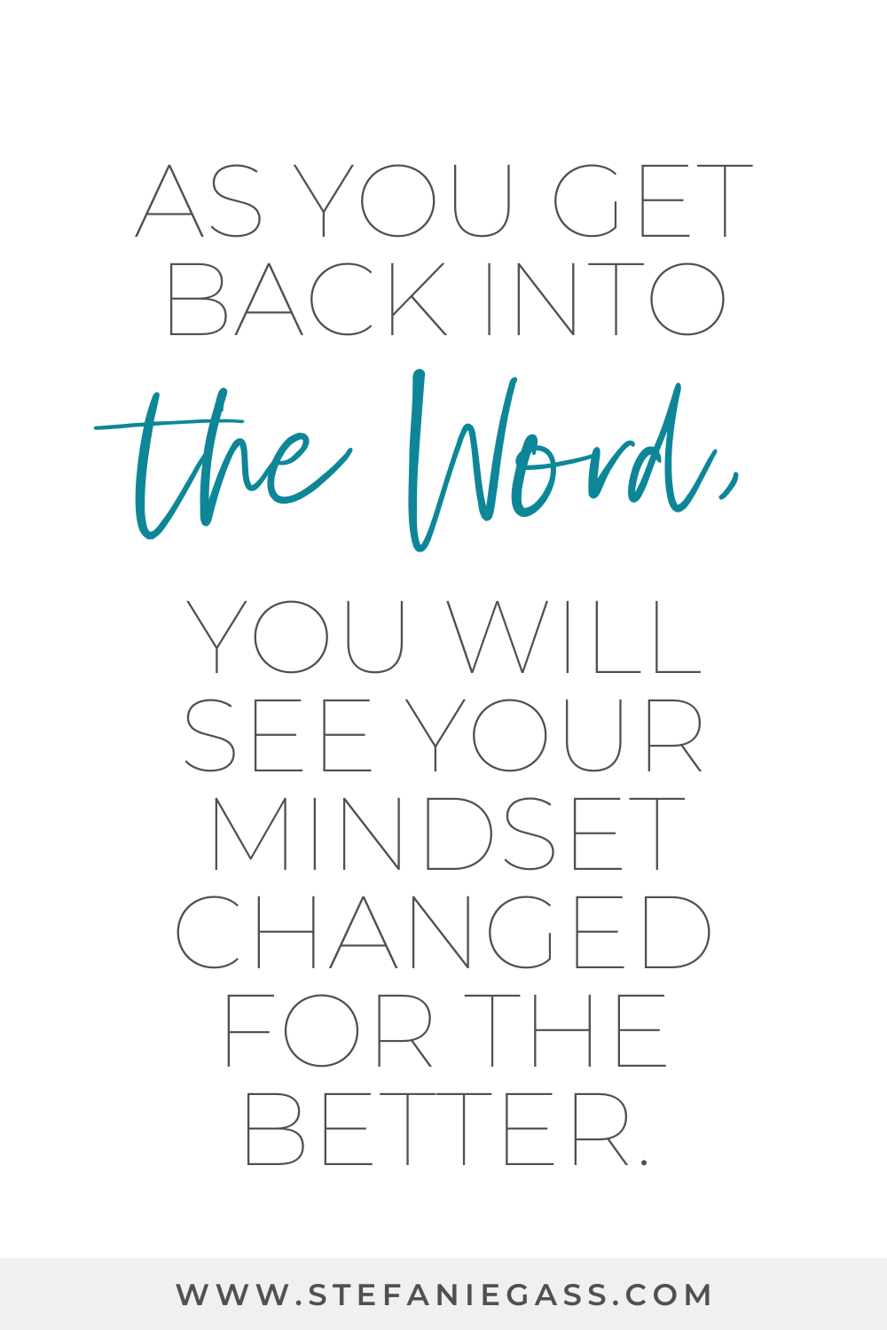 Quote by Stefanie Gass. It says: "As you get back into the Word, you will see your mindset changed for the better". The title of the image is: Ep-801-Overwhelmed-or-Stressed-Different-Ways-I-Connect-with-God-Stefanie-Gass-Quote