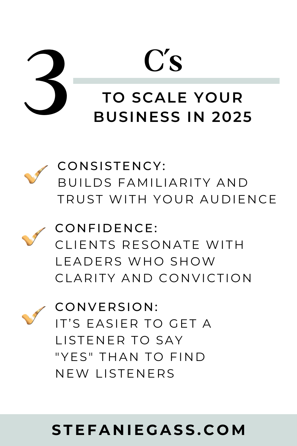 Infographic from Stefanie Gass with three "C's" to scale your business in 2025. The 3 C's are Consistency, Confidence, and Conversion. The image title is: Ep-802-Build-a-Successful-2025-Business-Plan-with-the-Three C-Stefanie-Gass-Quote-Infographic